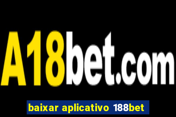 baixar aplicativo 188bet